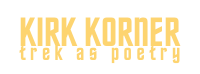 KIRK KORNER
trek as poetry
