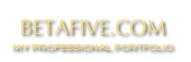 BETAFIVE.COM
my professional portfolio